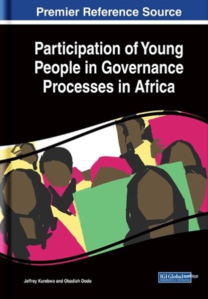 Participation of Young People in Governance Processes in Africa, Jeffrey Kurebwa ; Obadiah Dodo - Gebonden - 9781522593881