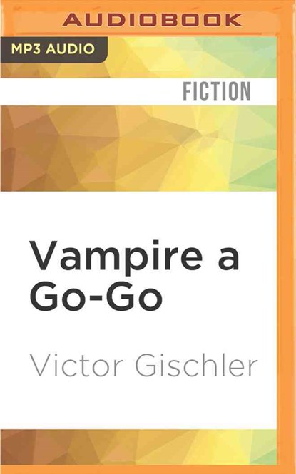 Vampire a Go-Go, Victor Gischler - AVM - 9781522682165