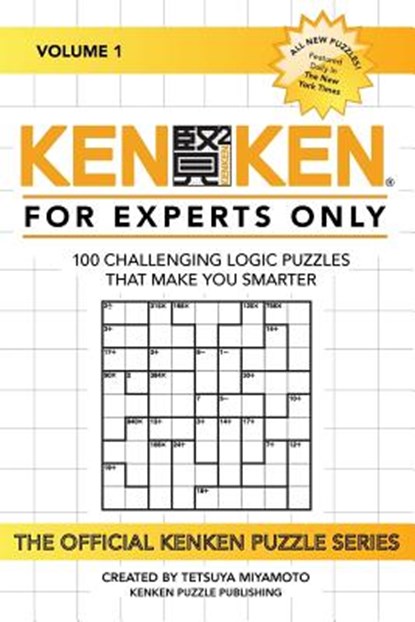 KenKen: For Experts Only: 100 Challenging Logic Puzzles That Make You Smarter, David Roberts - Paperback - 9781522715290