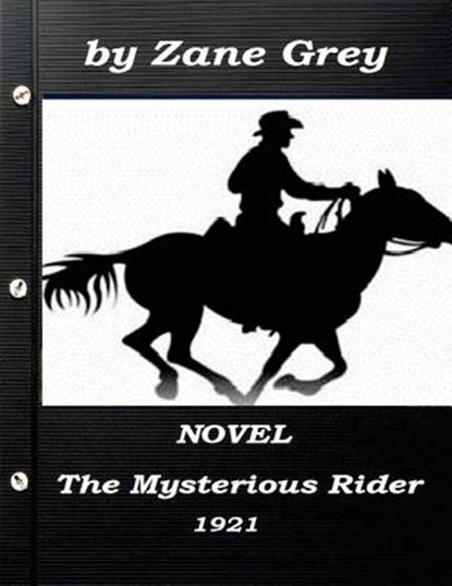 The Mysterious Rider by Zane Grey 1921 NOVEL (A western clasic), Zane Grey - Paperback - 9781522969457