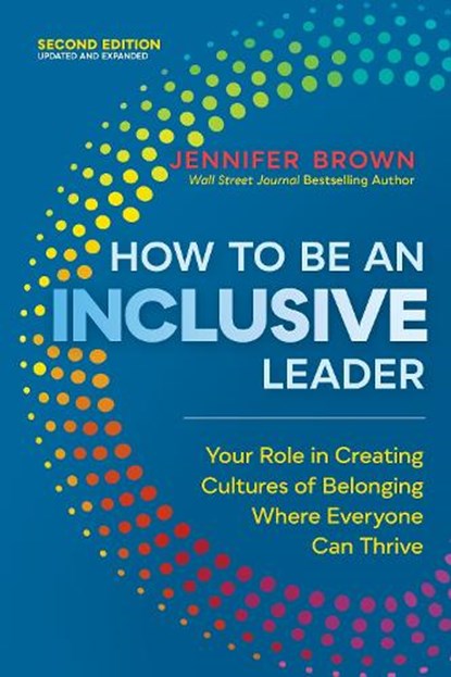 How to Be an Inclusive Leader, Second Edition, Jennifer Brown - Paperback - 9781523002009