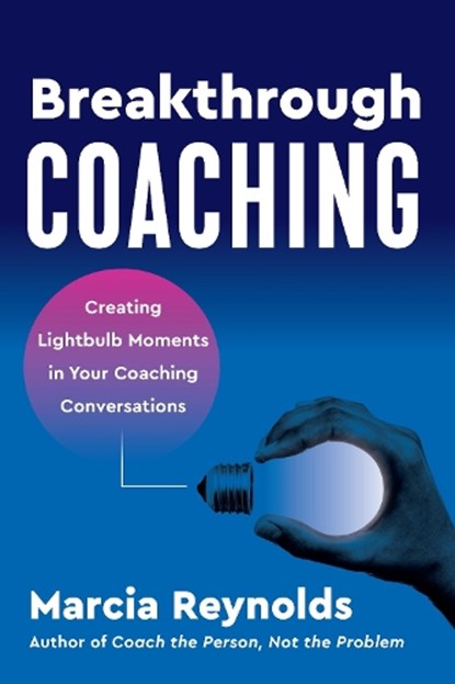 Breakthrough Coaching, Marcia Reynolds - Paperback - 9781523004829
