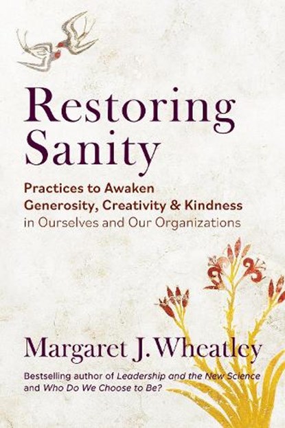 Restoring Sanity, Margaret J. Wheatley - Paperback - 9781523006267
