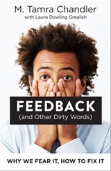 Feedback (and Other Dirty Words) - M. Tamra Chandler ; Laura Dowling Grealish - 9781523085248