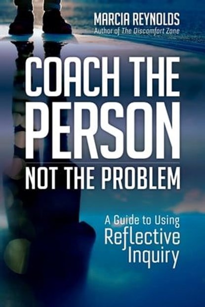 Coach the Person, Not the Problem, Marcia Reynolds - Ebook - 9781523087853