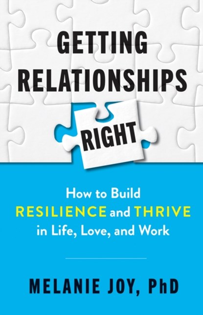 Getting Relationships Right, Melanie Phd Joy - Paperback - 9781523088508