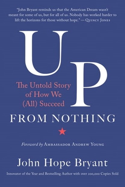 Up from Nothing, John Hope Bryant - Ebook - 9781523090372