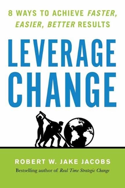 Leverage Change, Robert W. Jake Jacobs - Paperback - 9781523092246