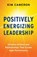 Positively Energizing Leadership, Kim Cameron - Paperback - 9781523093830