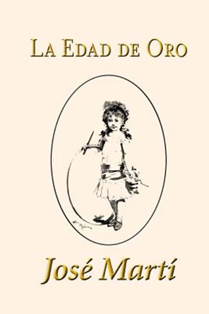 La Edad de Oro, Jose Marti - Paperback - 9781523255191