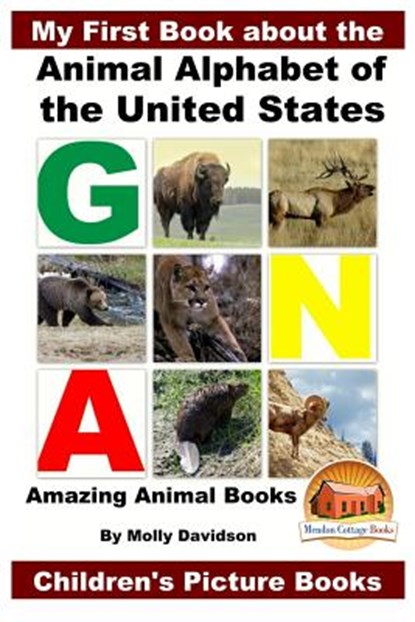 My First Book about the Animal Alphabet of the United States - Amazing Animal Books - Children's Picture Books, John Davidson - Paperback - 9781523334261