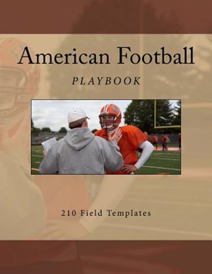 American Football Playbook: 210 Field Templates, Richard B. Foster - Paperback - 9781523372744
