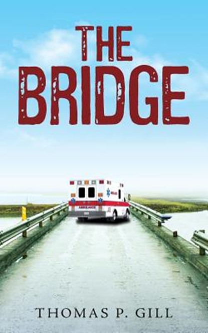 The Bridge, Thomas P. Gill - Paperback - 9781523384143