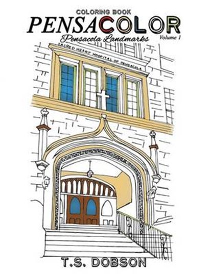 Pensacolor: Pensacola Landmarks Coloring Book, T. S. Dobson - Paperback - 9781523411580