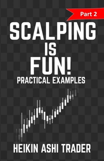 Scalping is Fun! 2, Heikin Ashi Trader - Paperback - 9781523430376