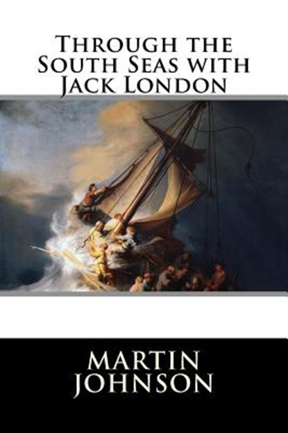 Through the South Seas with Jack London, Ralph D. Harrison - Paperback - 9781523457366