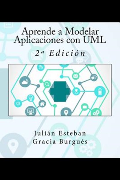 Aprende a Modelar Aplicaciones con UML: 2a Edición, It Campus Academy - Ebook - 9781523498536