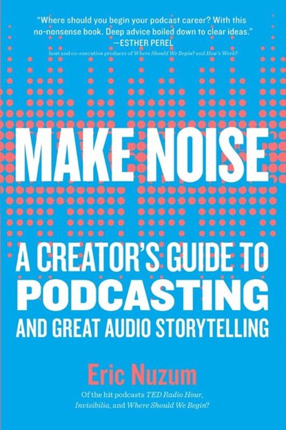 Make Noise, Eric Nuzum - Paperback - 9781523504558
