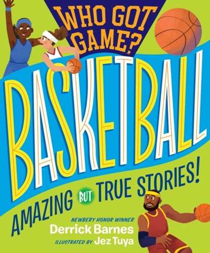 Who Got Game?: Basketball, Derrick D. Barnes - Paperback - 9781523505548