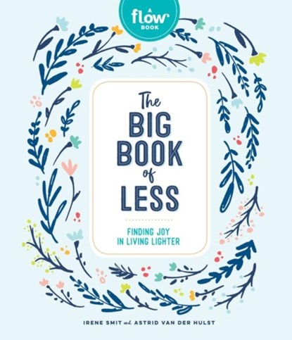 The Big Book of Less, Astrid van der Hulst ; Editors of Flow magazine ; Irene Smit - Gebonden - 9781523506286