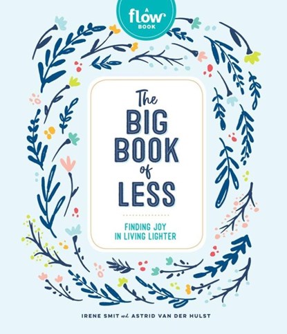 The Big Book of Less, Astrid van der Hulst ; Editors of Flow magazine ; Irene Smit - Gebonden - 9781523506286