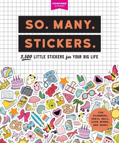 So. Many. Stickers., Pipsticks®+Workman® - Paperback - 9781523507153