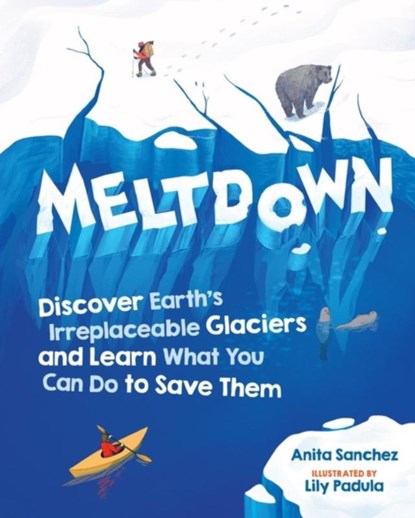 Meltdown, Anita Sanchez - Gebonden - 9781523509508