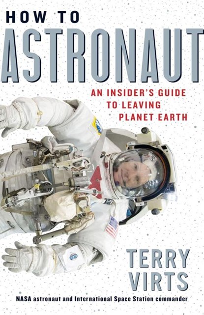 How to Astronaut, Terry Virts - Gebonden - 9781523509614