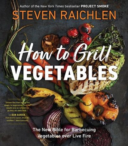 How to Grill Vegetables, Steven Raichlen - Paperback - 9781523509843