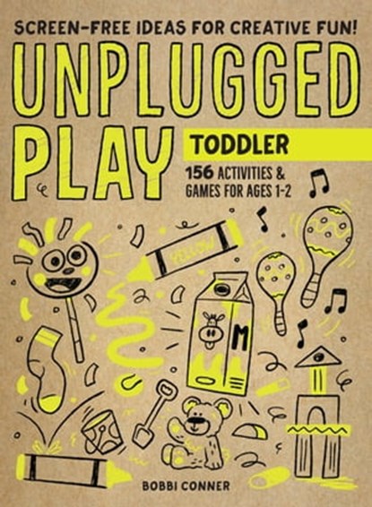 Unplugged Play: Toddler, Bobbi Conner - Ebook - 9781523510948