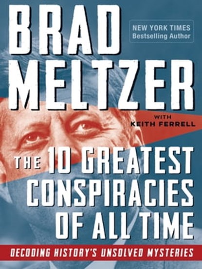The 10 Greatest Conspiracies of All Time, Brad Meltzer - Ebook - 9781523513611
