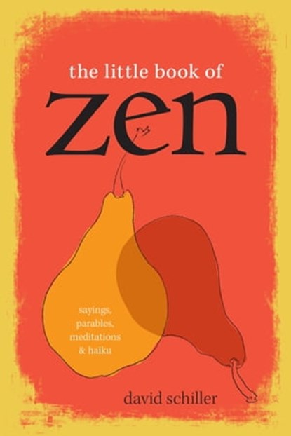 The Little Book of Zen, David Schiller - Ebook - 9781523514076