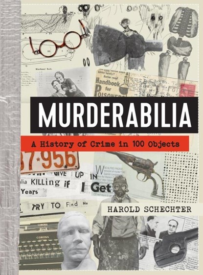Murderabilia, Harold Schechter - Gebonden - 9781523515295