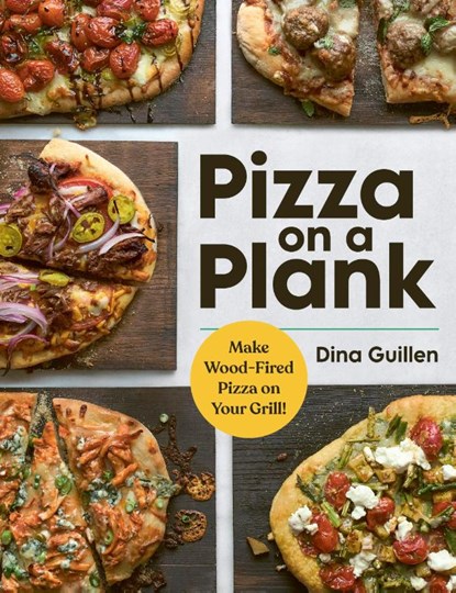 Pizza on a Plank, Dina Guillen - Gebonden - 9781523524983