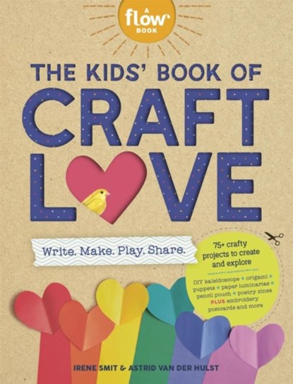 The Kids' Book of Craft Love, Astrid van der Hulst ; Irene Smit - Paperback - 9781523525065