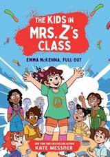 The Kids in Mrs. Z's Class: Emma McKenna, Full Out - Kate Messner - 9781523525713