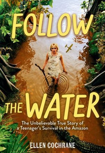 Follow the Water, Ellen Cochrane - Ebook - 9781523528653