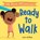 My First Milestones: Ready to Walk, Lee Wildish - Gebonden - 9781523529063