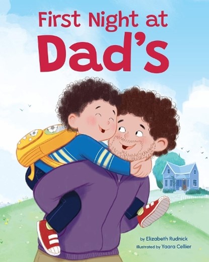 First Night at Dad's, Elizabeth Rudnick ; Yaara Cellier - Paperback - 9781523529216