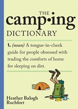 The Camping Dictionary - Heather Balogh Rochfort - 9781523529759