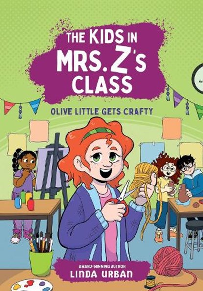 The Kids in Mrs. Z's Class: Olive Little Gets Crafty, Linda Urban - Paperback - 9781523530359
