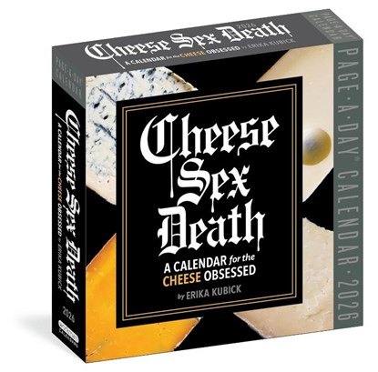 Cheese Sex Death Page-A-Day® Calendar 2026, Erika Kubick ; Workman Calendars - Paperback - 9781523531035