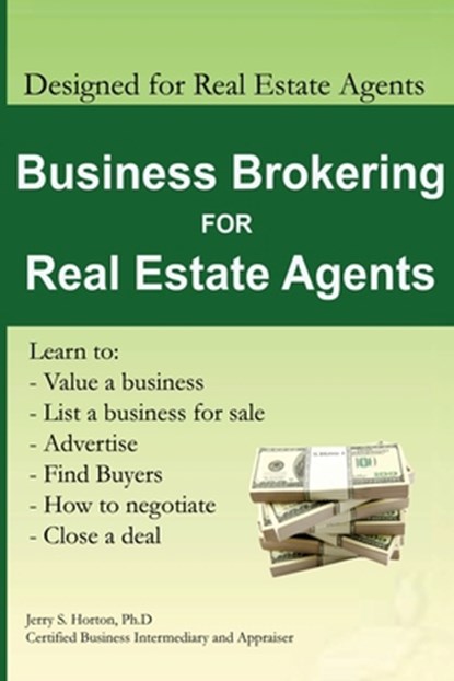Business Brokering for Real Estate Agents: Training to Sell Businesses, Jerry S. Horton - Paperback - 9781523602681