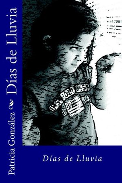 Días de Lluvia, Patricia González - Ebook - 9781523700776