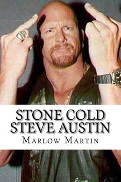 Stone Cold Steve Austin: The Bio, Marlow J. Martin - Paperback - 9781523707270
