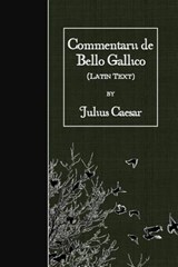 Commentarii de Bello Gallico: Latin Text - Julius Caesar - 9781523749287