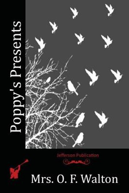 Poppy's Presents, Mrs O. F. Walton - Paperback - 9781523767144