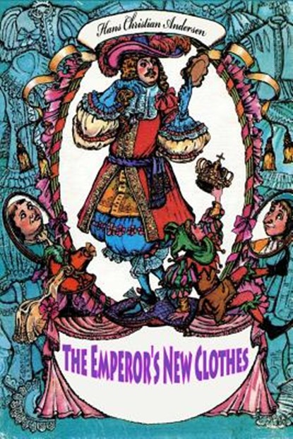 The Emperor's New Clothes, Hans Christian Andersen - Paperback - 9781523804078