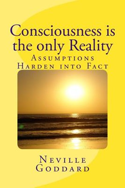 Consciousness is the only Reality., Neville Goddard - Paperback - 9781523856480