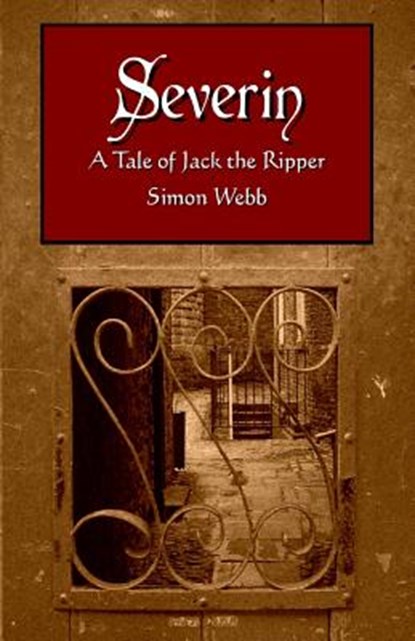 Severin: A Tale of Jack the Ripper, Simon Webb - Paperback - 9781523871797